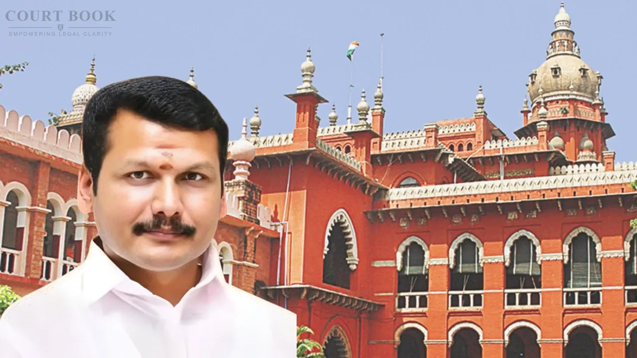 Madras HC Grants Anticipatory Bail to DMK MLA Senthil Balaji in ₹35 Crore Alleged Horse-Trading Case